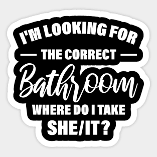 I'm Looking For The Correct Bathroom Where Do I Take She It Sticker